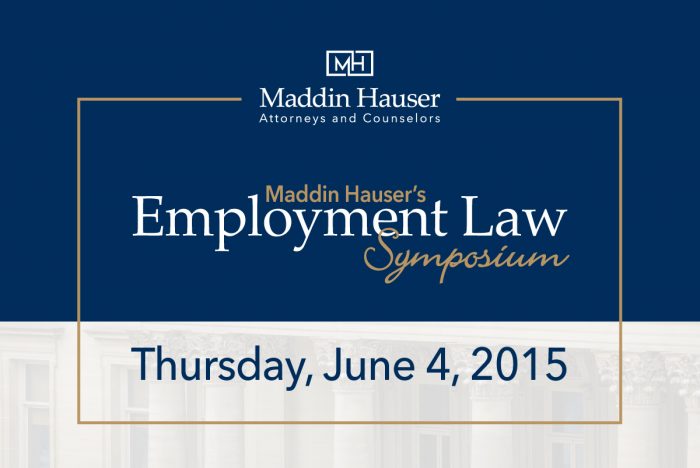 Maddin Hauser’s 2015 Employment Law Symposium